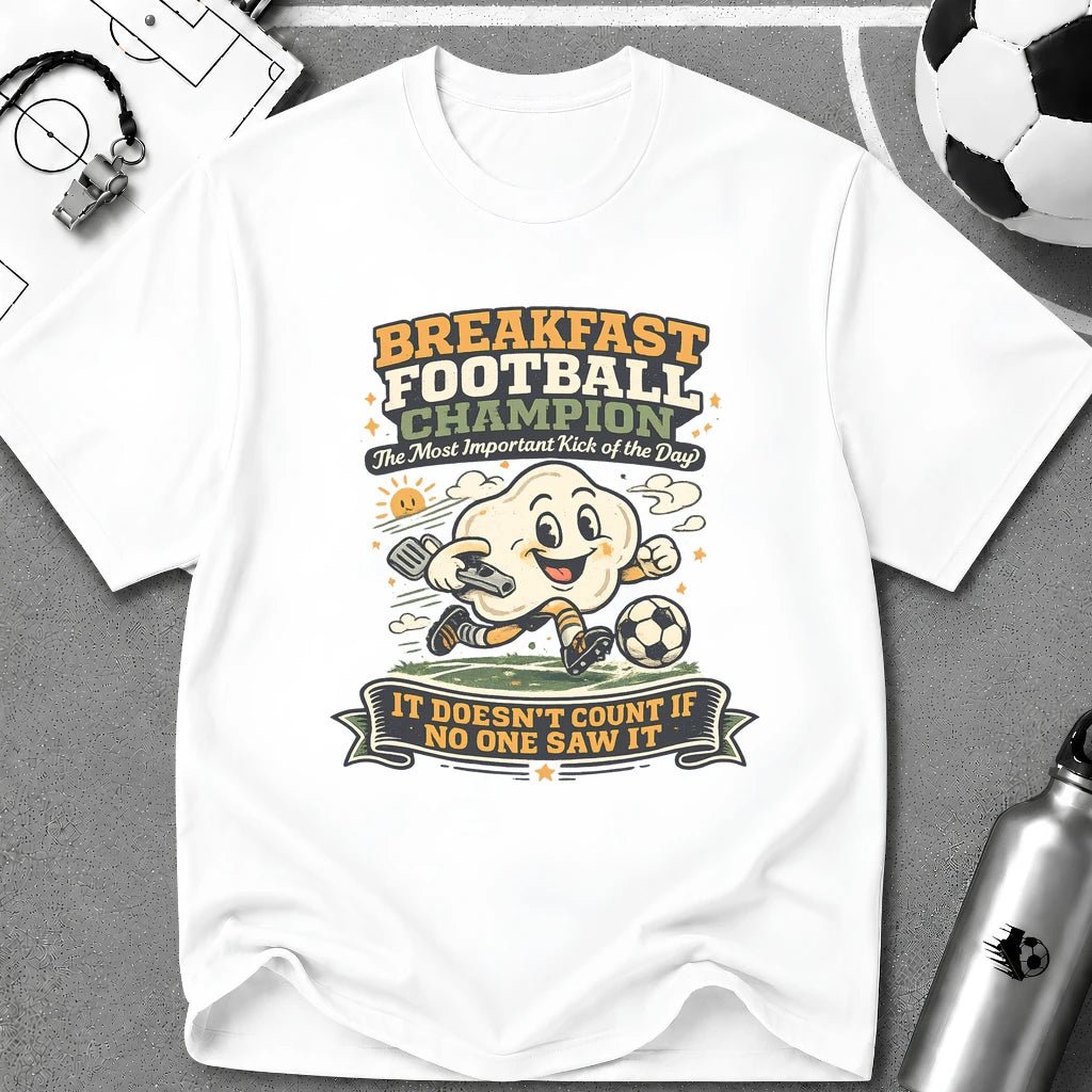 Funny Morning Game Day "Breakfast Football Champion" T-Shirt - soccer fan t-shirt | GoalRush Studio