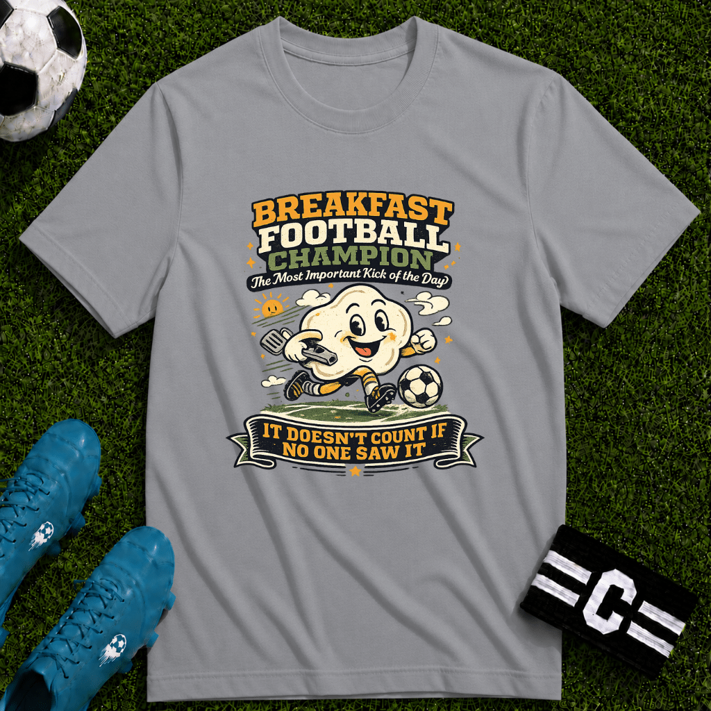 Funny Morning Game Day "Breakfast Football Champion" T-Shirt - soccer fan t-shirt | GoalRush Studio