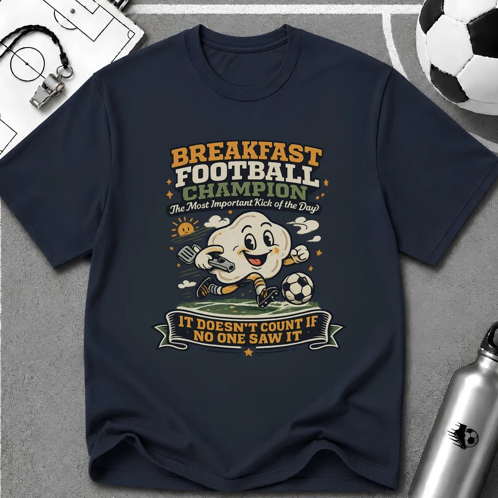 Funny Morning Game Day "Breakfast Football Champion" T-Shirt - soccer fan t-shirt | GoalRush Studio