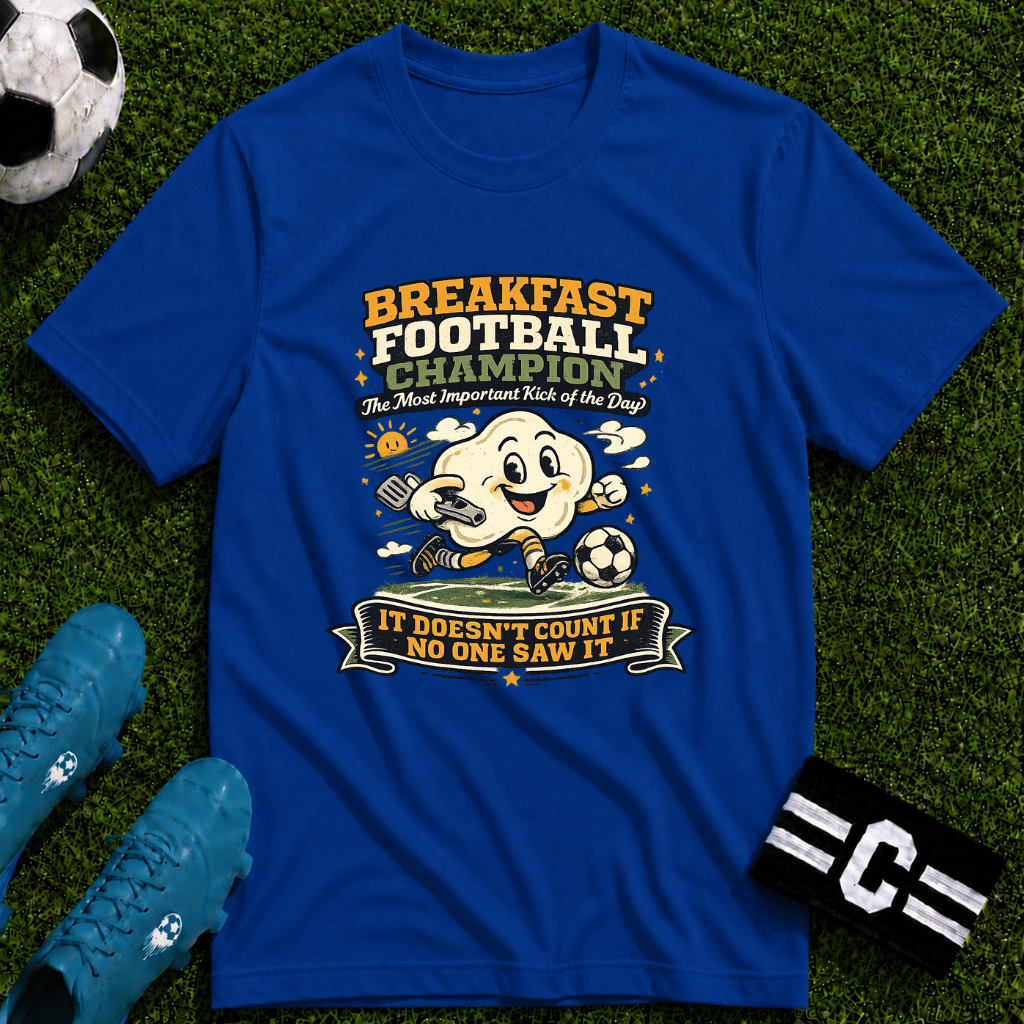 Funny Morning Game Day "Breakfast Football Champion" T-Shirt - soccer fan t-shirt | GoalRush Studio