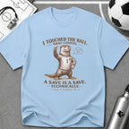 Funny Otter "I Touched The Ball, That Counts" T-Shirt - soccer fan t-shirt | GoalRush Studio