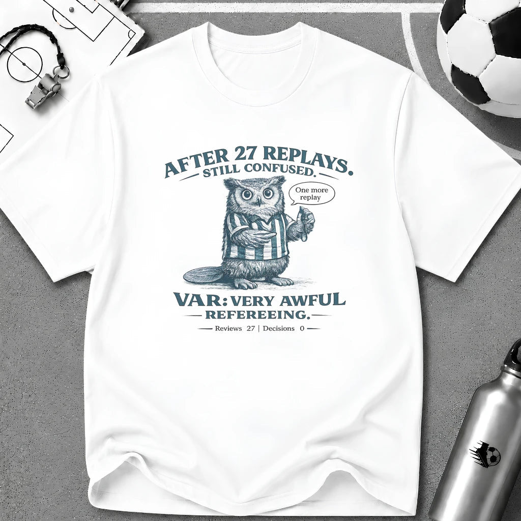 Funny Owl 'After 27 Replays, Still Confused' T-Shirt - soccer fan t-shirt | GoalRush Studio