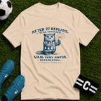 Funny Owl 'After 27 Replays, Still Confused' T-Shirt - soccer fan t-shirt | GoalRush Studio