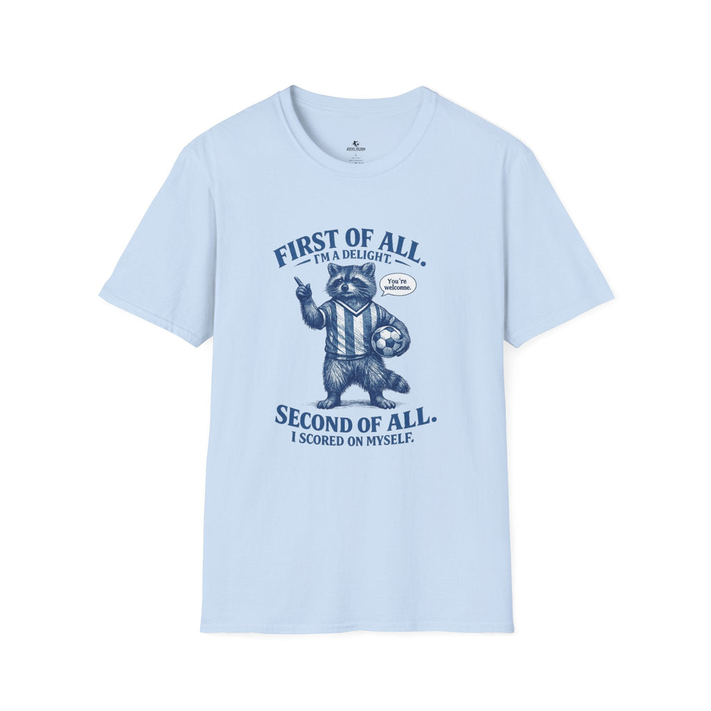 Funny Raccoon “First of All, I’m a Delight” T-Shirt - soccer fan t-shirt | GoalRush Studio