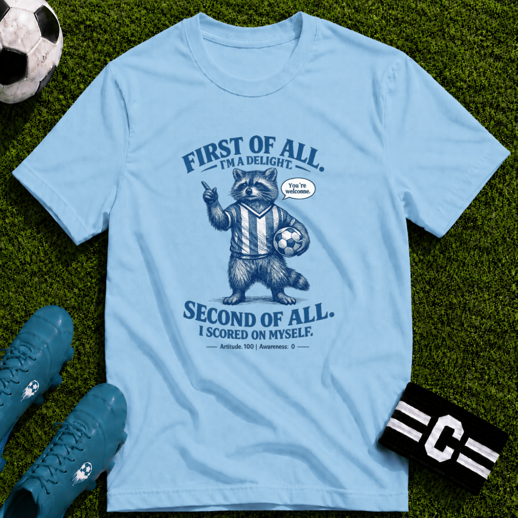 Funny Raccoon “First of All, I’m a Delight” T-Shirt - soccer fan t-shirt | GoalRush Studio