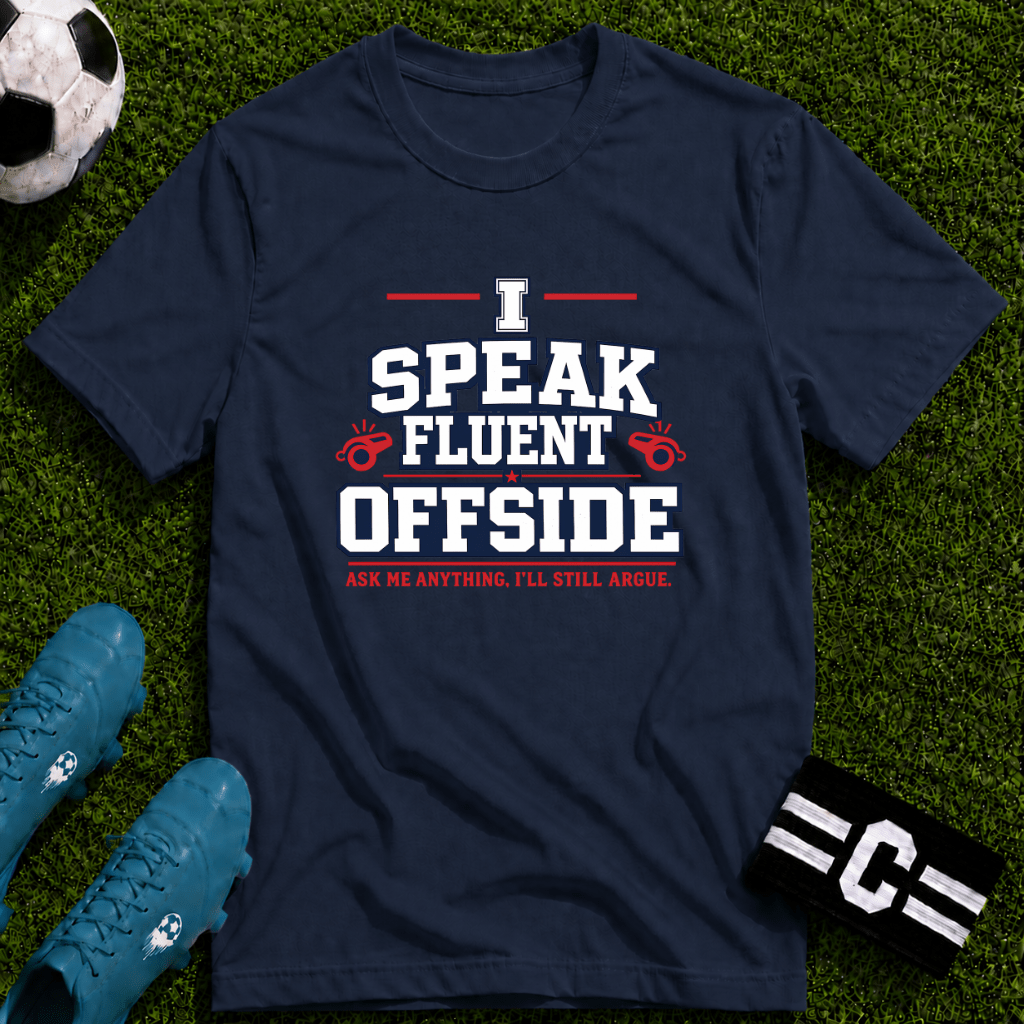 Funny Referee "I Speak Fluent Offside" T-Shirt - soccer fan t-shirt | GoalRush Studio
