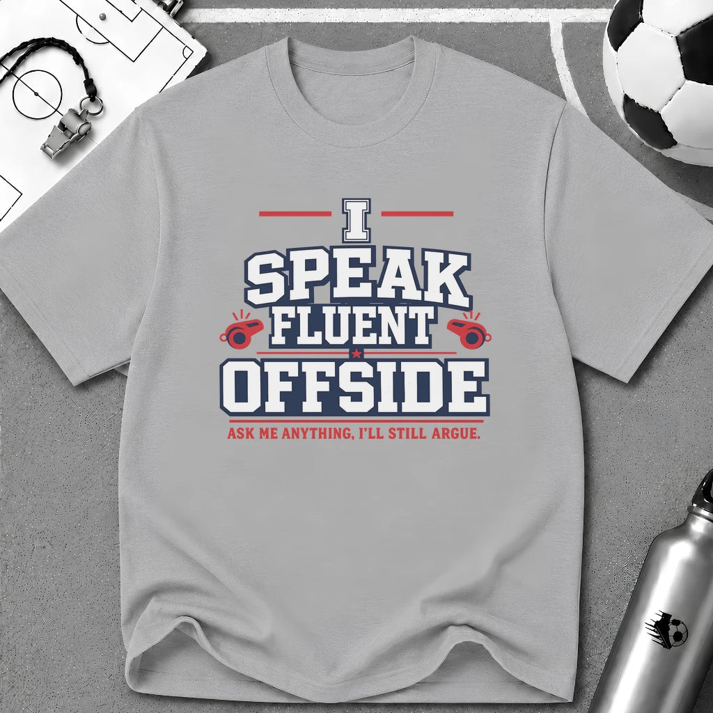 Funny Referee "I Speak Fluent Offside" T-Shirt - soccer fan t-shirt | GoalRush Studio