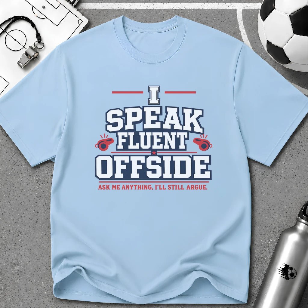 Funny Referee "I Speak Fluent Offside" T-Shirt - soccer fan t-shirt | GoalRush Studio