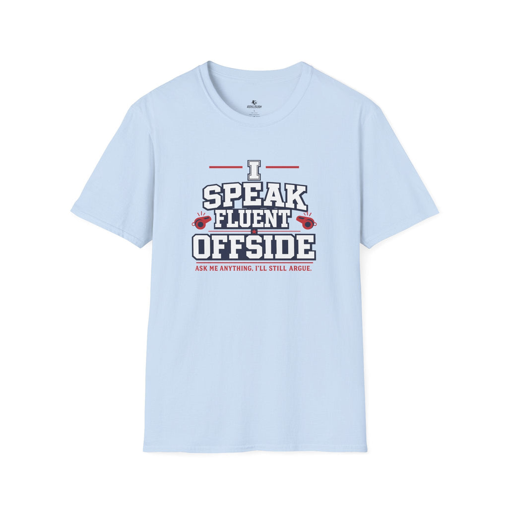 Funny Referee "I Speak Fluent Offside" T-Shirt - soccer fan t-shirt | GoalRush Studio