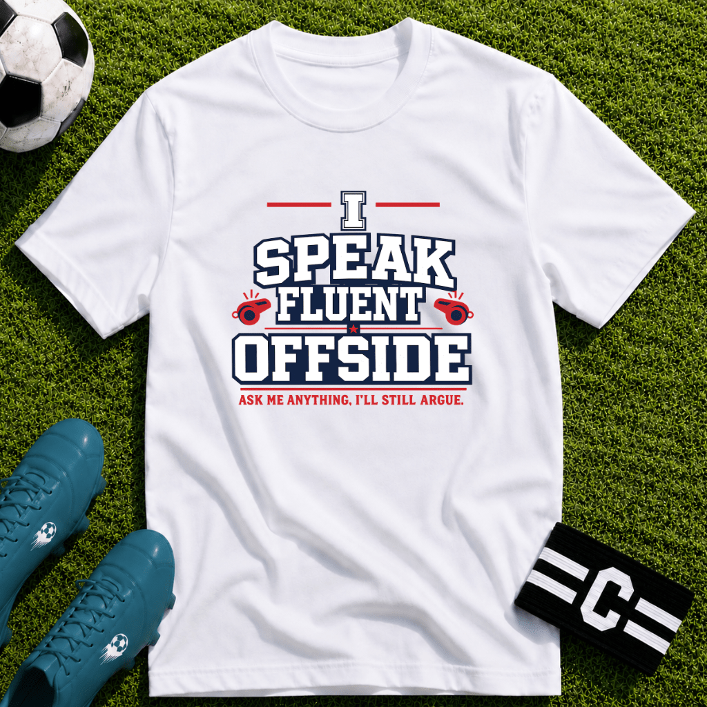 Funny Referee "I Speak Fluent Offside" T-Shirt - soccer fan t-shirt | GoalRush Studio