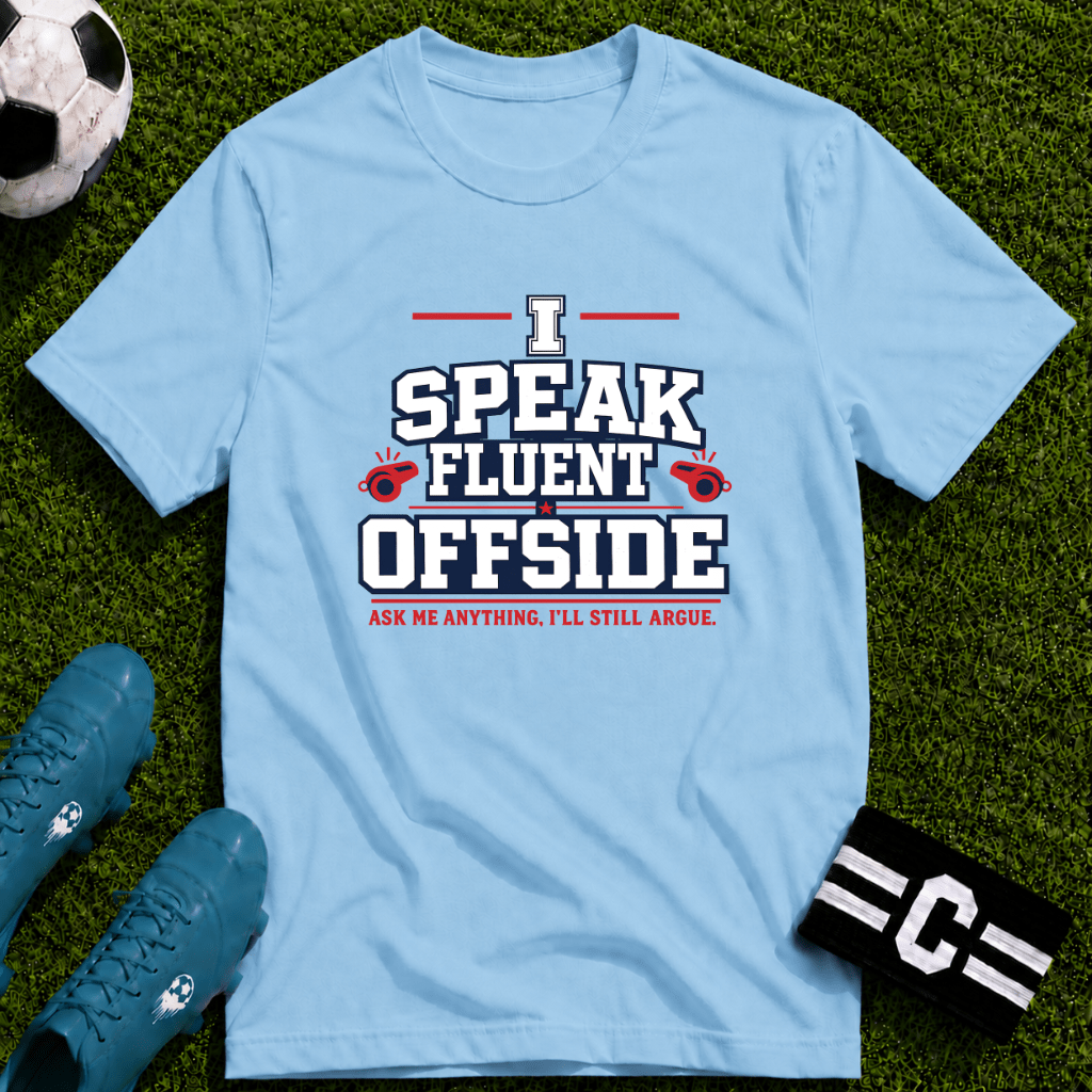 Funny Referee "I Speak Fluent Offside" T-Shirt - soccer fan t-shirt | GoalRush Studio