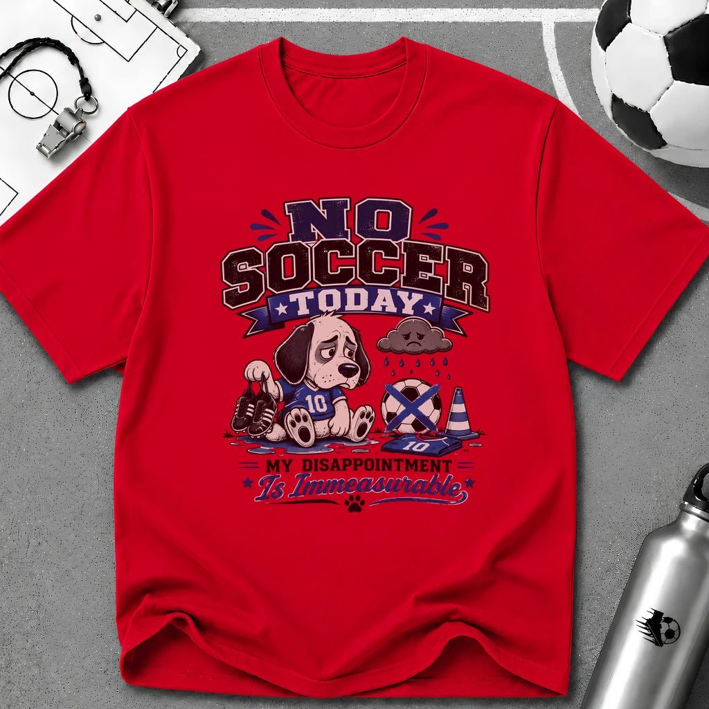 Funny Sad Dog No Soccer Today Soccer T-Shirt - soccer fan t-shirt | GoalRush Studio