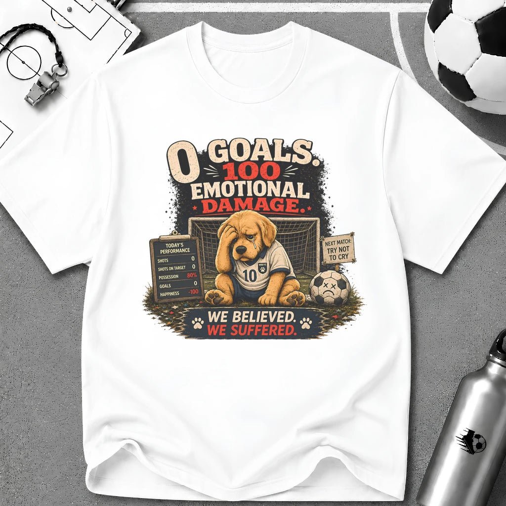 Funny Soccer Dog T-Shirt “0 Goals, 100% Emotional Damage” - soccer fan t-shirt | GoalRush Studio
