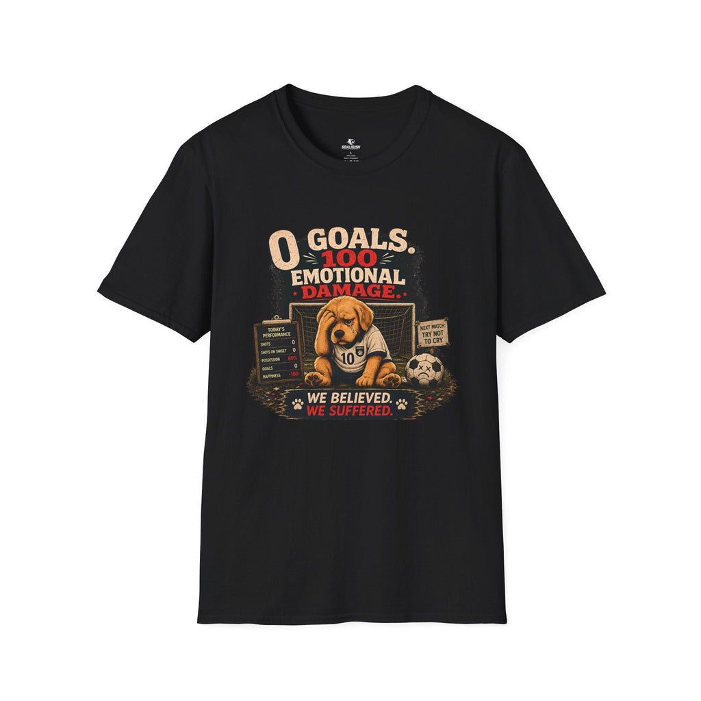 Funny Soccer Dog T-Shirt “0 Goals, 100% Emotional Damage” - soccer fan t-shirt | GoalRush Studio