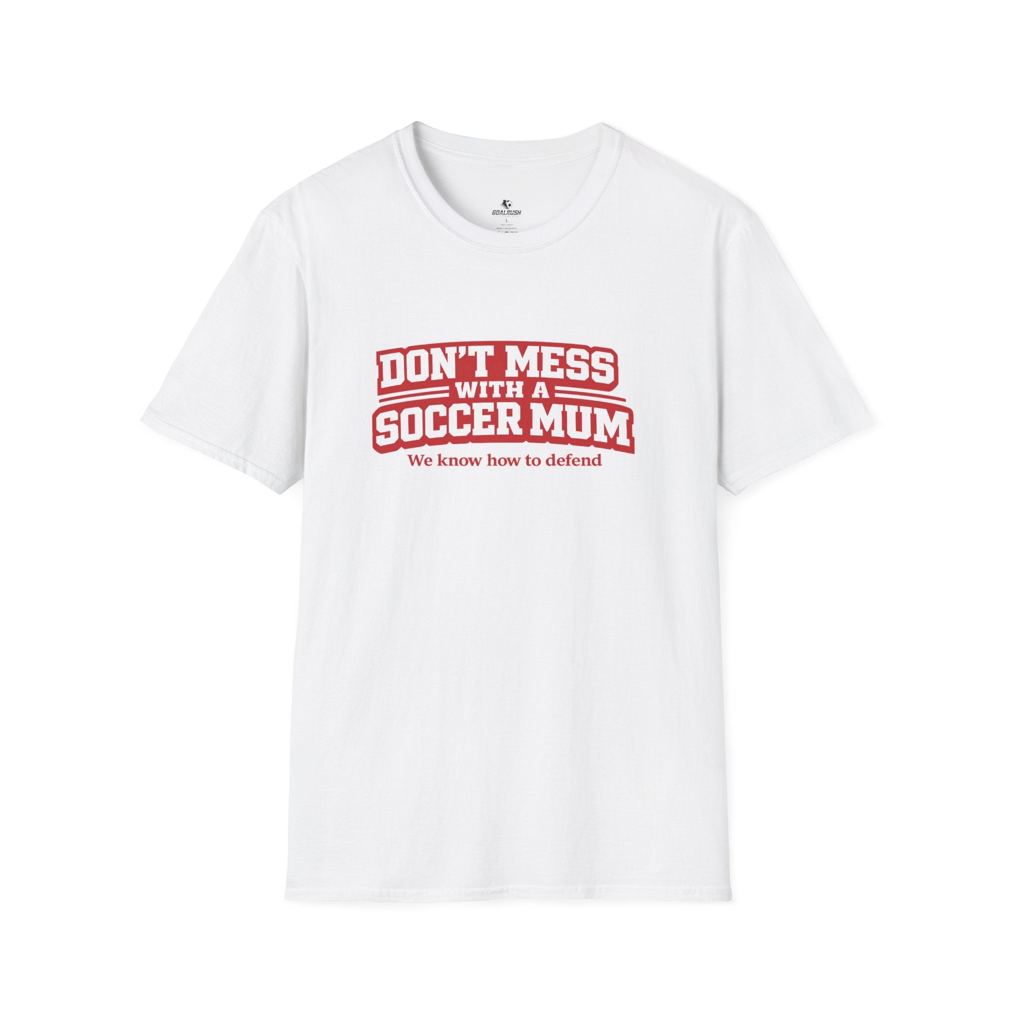 Funny Soccer Mum T‑Shirt "Don't Mess With a Soccer Mum" - soccer fan t-shirt | GoalRush Studio