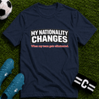 Humor "My Nationality Changes When My Team Gets Eliminated" T-Shirt - soccer fan t-shirt | GoalRush Studio