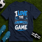 I Love The Game T-Shirt - soccer fan t-shirt | GoalRush Studio