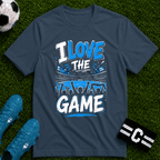I Love The Game T-Shirt - soccer fan t-shirt | GoalRush Studio