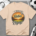 I Would Rather Be Playing Soccer T-Shirt - soccer fan t-shirt | GoalRush Studio