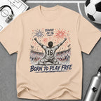 Independence Day - Born To Play Free T-Shirt - soccer fan t-shirt | GoalRush Studio