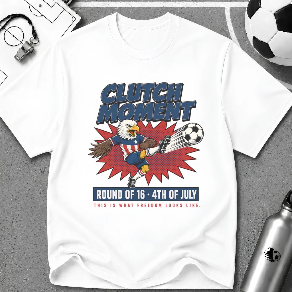 Independence Day - Clutch Moment T-Shirt - soccer fan t-shirt | GoalRush Studio