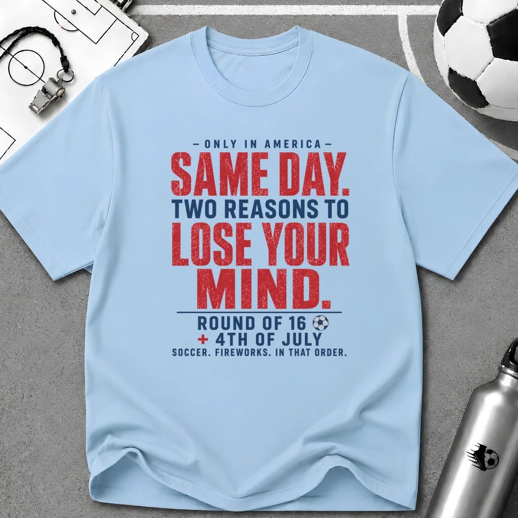 Independence Day - Soccer Fan Same Day Two Reasons T-Shirt - soccer fan t-shirt | GoalRush Studio