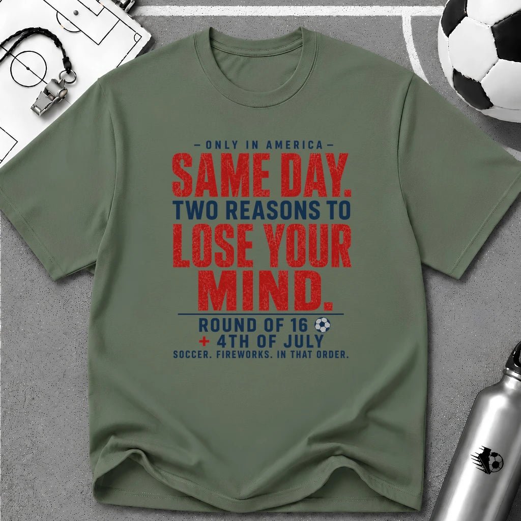 Independence Day - Soccer Fan Same Day Two Reasons T-Shirt - soccer fan t-shirt | GoalRush Studio