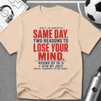 Independence Day - Soccer Fan Same Day Two Reasons T-Shirt - soccer fan t-shirt | GoalRush Studio