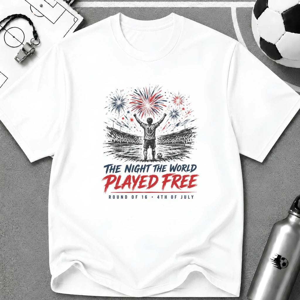 Independence Day - Soccer Fan The Night The World Played Free T-Shirt - soccer fan t-shirt | GoalRush Studio