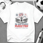 Independence Day - Soccer Fan The Night The World Played Free T-Shirt - soccer fan t-shirt | GoalRush Studio