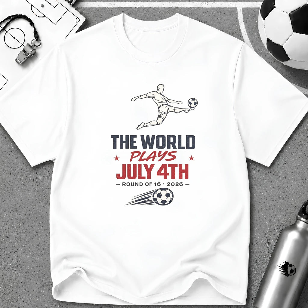 Independence Day - Soccer Fan The World Plays July 4th T-Shirt - soccer fan t-shirt | GoalRush Studio