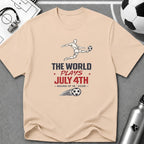 Independence Day - Soccer Fan The World Plays July 4th T-Shirt - soccer fan t-shirt | GoalRush Studio