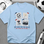Independence Day - We Came for The Soccer T-Shirt - soccer fan t-shirt | GoalRush Studio