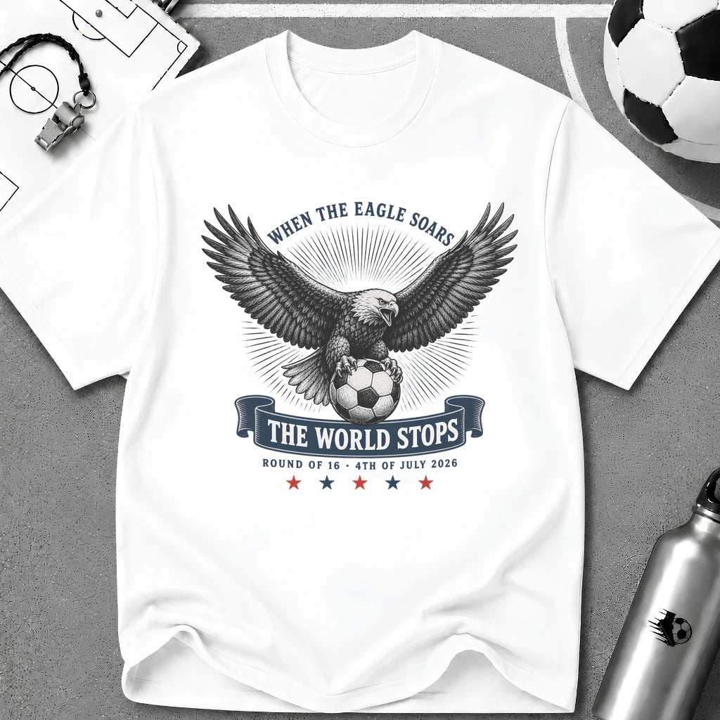 Independence Day - When The Eagle Soars The World Stops T-Shirt - soccer fan t-shirt | GoalRush Studio