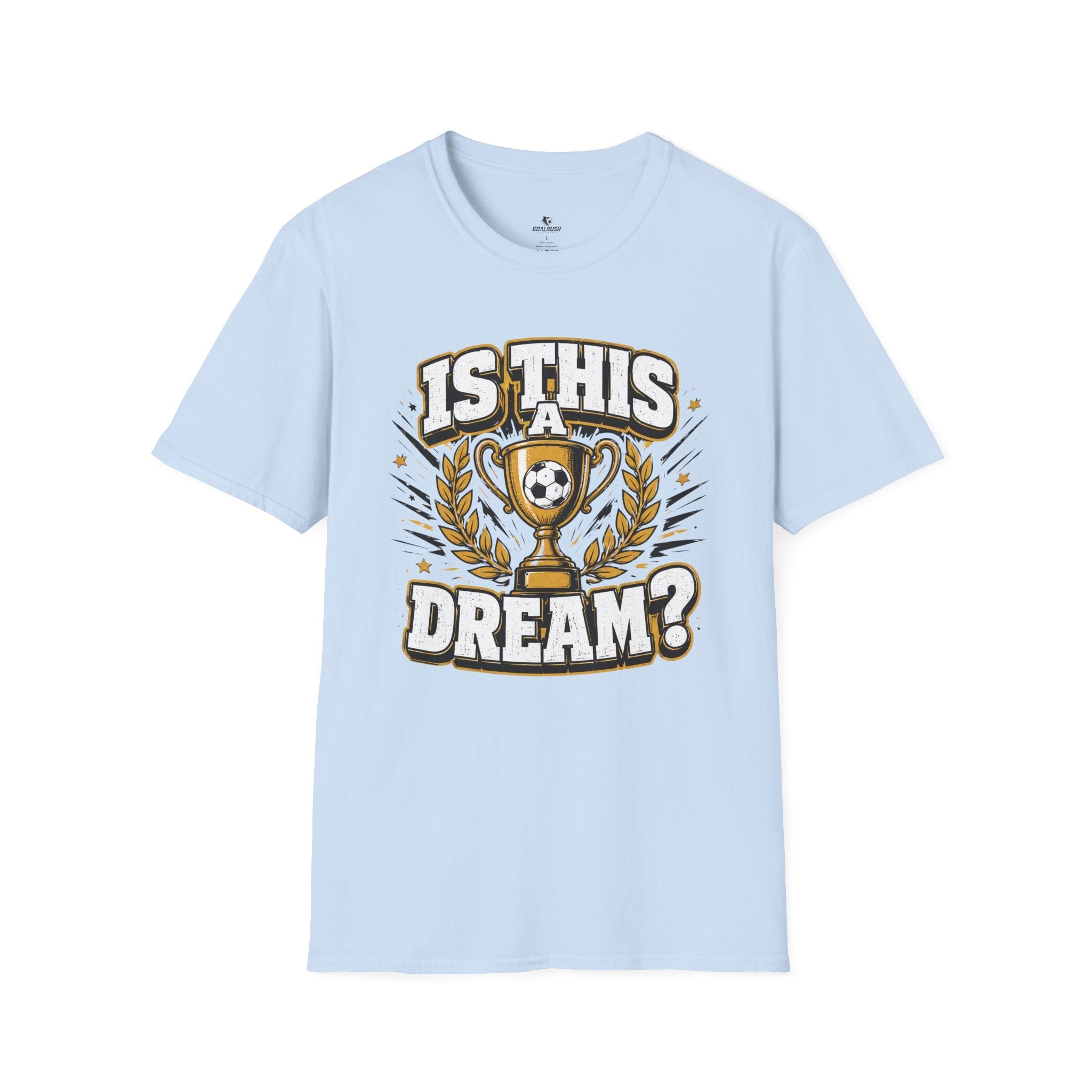 Is This a Dream? Soccer Trophy T-Shirt - soccer fan t-shirt | GoalRush Studio