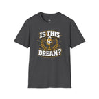 Is This a Dream? Soccer Trophy T-Shirt - soccer fan t-shirt | GoalRush Studio