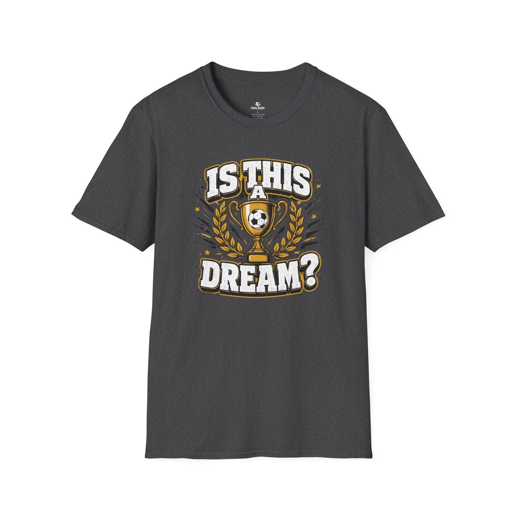 Is This a Dream? Soccer Trophy T-Shirt - soccer fan t-shirt | GoalRush Studio