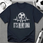 It's In My DNA Soccer T-Shirt - soccer fan t-shirt | GoalRush Studio