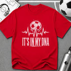 It's In My DNA Soccer T-Shirt - soccer fan t-shirt | GoalRush Studio