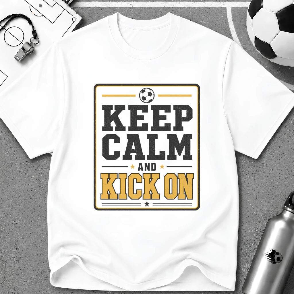 Keep Calm and Kick On T-Shirt - soccer fan t-shirt | GoalRush Studio