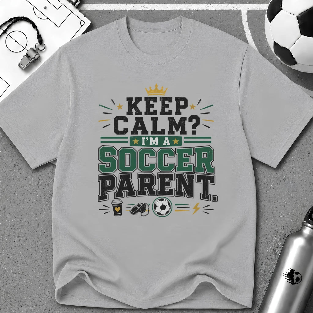 Keep Calm I'm a Soccer Parent T-Shirt - soccer fan t-shirt | GoalRush Studio