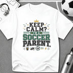 Keep Calm I'm a Soccer Parent T-Shirt - soccer fan t-shirt | GoalRush Studio