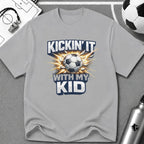Kickin' It With My Kid Soccer T-Shirt - soccer fan t-shirt | GoalRush Studio