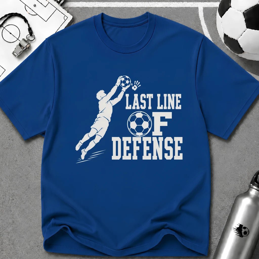 Last Line Of Defense T-Shirt - soccer fan t-shirt | GoalRush Studio