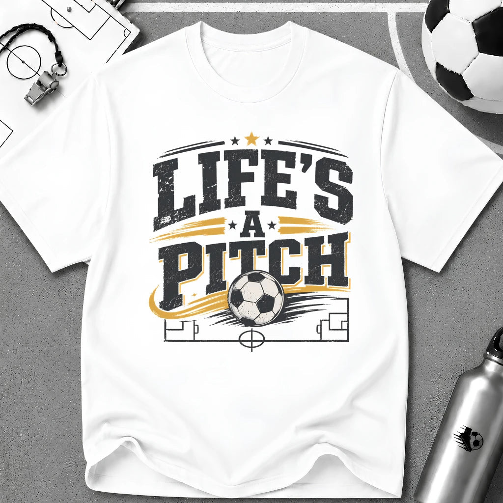 Life's a Pitch T-Shirt - soccer fan t-shirt | GoalRush Studio