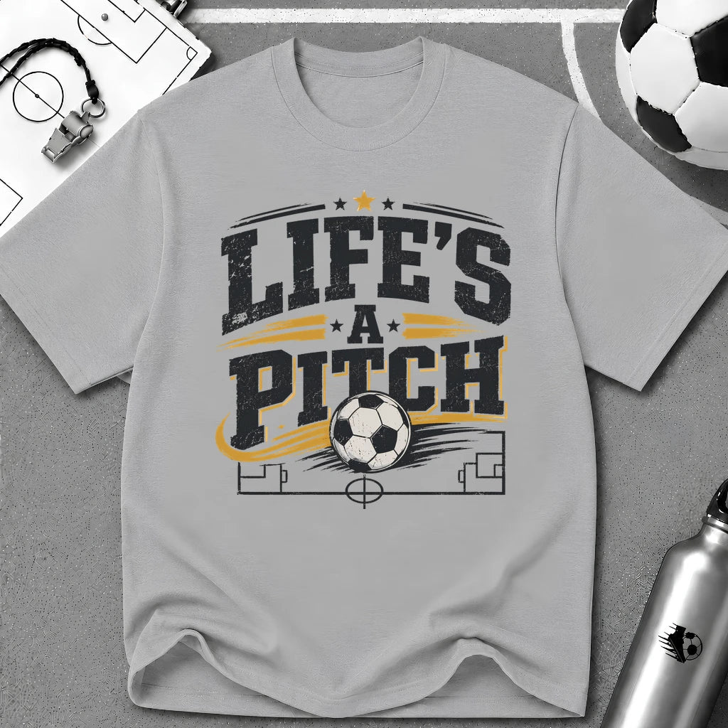 Life's a Pitch T-Shirt - soccer fan t-shirt | GoalRush Studio