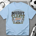 Muddy Cleats Social Club Funny Soccer T-Shirt - soccer fan t-shirt | GoalRush Studio