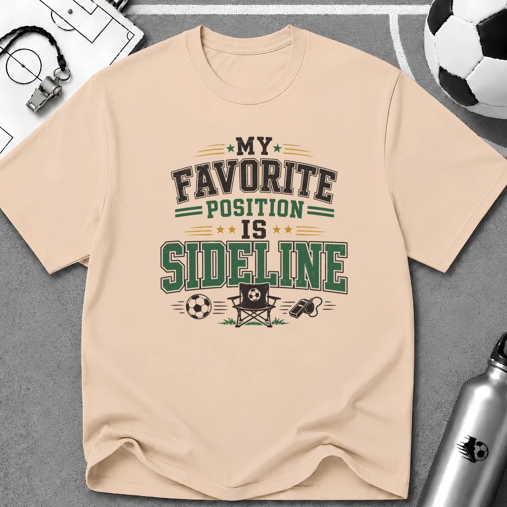 My Favorite Position is Sideline T-Shirt - soccer fan t-shirt | GoalRush Studio