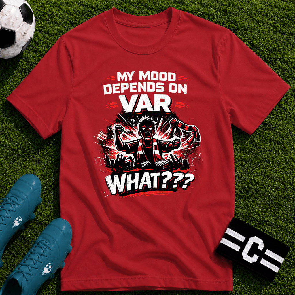 My Mood Depends on VAR T-Shirt - soccer fan t-shirt | GoalRush Studio
