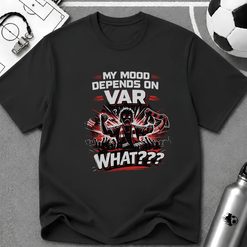 My Mood Depends on VAR T-Shirt - soccer fan t-shirt | GoalRush Studio